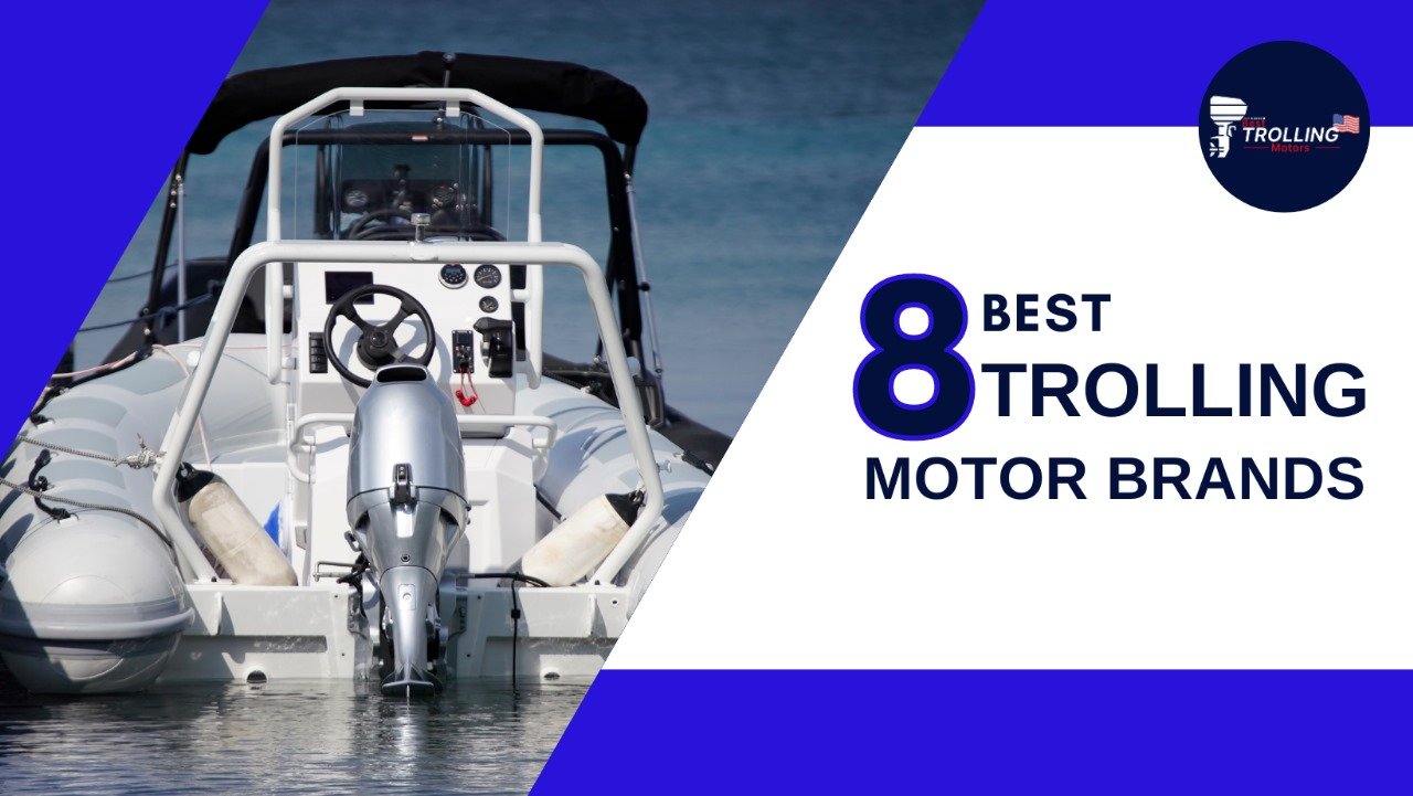 8 Best Trolling Motor Brands